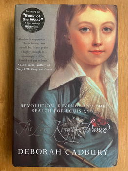 The lost king of France - Deborah Cadbury - 0