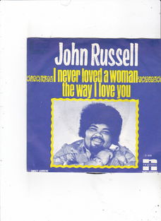 Single John Russell - I need loved a woman the way I love you
