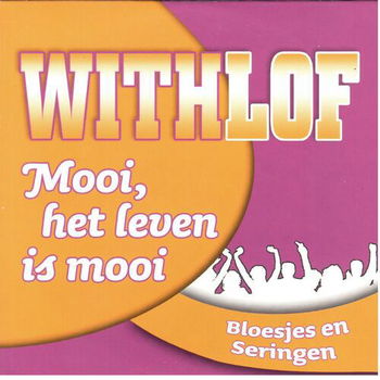 Withlof - Mooi, Het Leven Is Mooi (2 Track CDSingle) Nieuw - 0