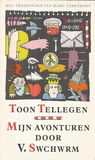 Toon Tellegen – Mijn Avonturen Door V. Swchwrm