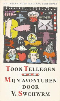 Toon Tellegen – Mijn Avonturen Door V. Swchwrm - 0