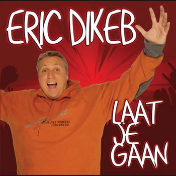 Eric Dikeb – Laat Je Gaan (4 Track CDSingle) Nieuw - 0