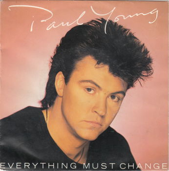 Paul Young – Everything Must Change (Vinyl/Single 7 Inch) - 0