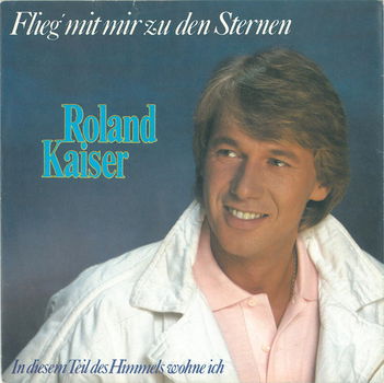 Roland Kaiser – Flieg' Mit Mir Zu Den Sternen (1985) - 0