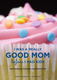Trisha Ashworth - I Was a Really Good Mom Before I Had Kids (Engelstalig) - 0 - Thumbnail