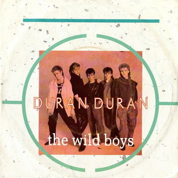 Duran Duran – The Wild Boys (Vinyl/Single 7 Inch) - 0