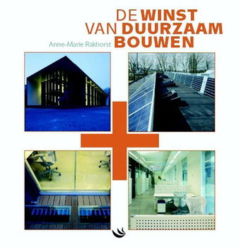 Anne-Marie Rakhorst - De Winst van Duurzaam Bouwen (Hardcover/Gebonden) - 0