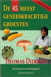 De 45 meest geneeskrachtige groenten - de culinaire medicijngids