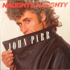John Parr – Naughty Naughty (1984)