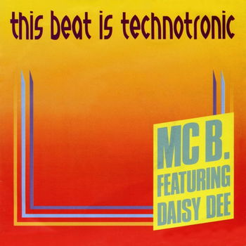 MC B. Featuring Daisy Dee – This Beat Is Technotronic (1990) - 0