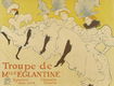 La troupe de mlle Églantine - Toulouse-Lautrec - 1895-'96 - 0 - Thumbnail