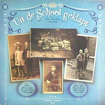 LP - Uit de school geklapt - Oude schoolliedjes deel 2 - 0