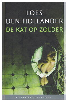 Loes den Hollander = De kat op zolder - literaire juweeltjes uitgave - 0