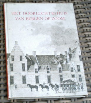 Het doorluchtig huis van Bergen op Zoom. v Ham.9028850740. - 0