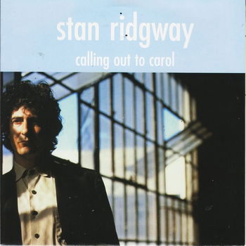 Stan Ridgway – Calling Out To Carol (1989) - 0