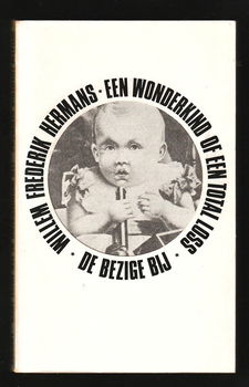 W.F. HERMANS - EEN WONDERKIND OF EEN TOTAL LOSS - 0