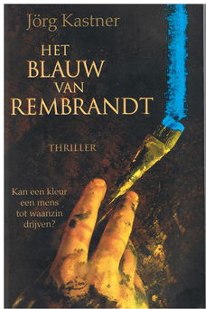 Jorg Kastner = Het blauw van Rembrandt