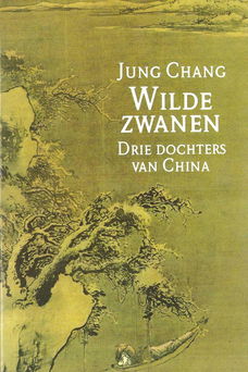 Wilde zwanen, drie dochters van China, door Jung Chang