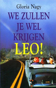 We zullen je wel krijgen Leo !, door Gloria Nagy