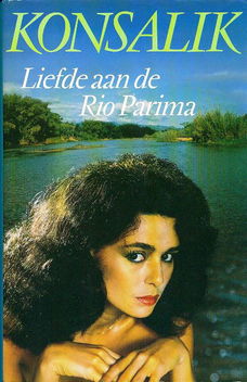 Liefde aan de Rio Parima - Konsalik