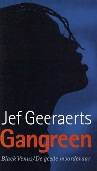 Gangreen - Black Venus / De goede moordenaar; Jef Geeraerts - 0