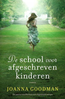 De school voor afgeschreven kinderen, door Joanna Goodman