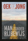 OEK DE JONG - Man zonder rijbewijs (nieuwstaat)