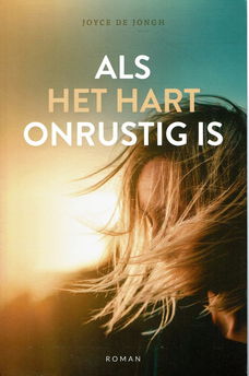 Joyce de Jongh = Als het hart onrustig is (Christelijke roman)