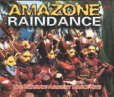 Amazone Raindance: The Ultimate Ambient Dance Hits (2 CD)