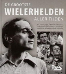 Jacques Augendre - De Grootste Wielerhelden Aller Tijden (Hardcover/Gebonden)