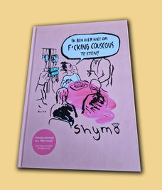 Shymo Korver - Ik Ben Hier Niet Om F*cking Couscous Te Eten ! (Hardcover/Gebonden)