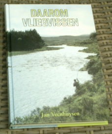 Daarom vliegvissen. Jan Veenhuysen. ISBN 9080047619.