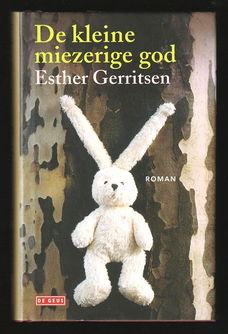 DE KLEINE MIEZERIGE GOD - Esther Gerritsen (1e druk)