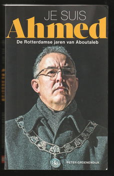 JE SUIS AHMED - De Rotterdamse jaren van ABOUTALEB