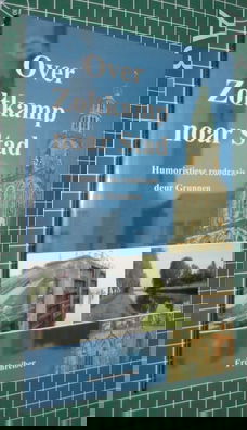 Over Zoltkamp noar Stad - Fré Schreiber - gesigneerd
