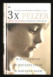 DAVE PELZER - DE COMPLETE TRILOGIE VAN EEN MISHANDELD KIND