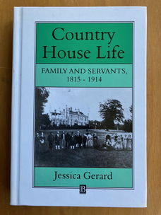 Country House Life - Family and Servants 1815-1914 - Gerard