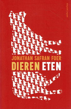 Jonathan Safran Foer = Dieren eten - NIEUWSTAAT!