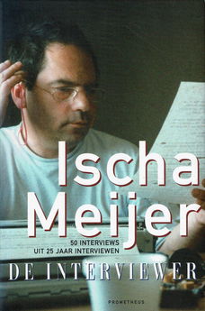 Ischa Meijer = De interviewer
