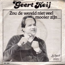 SINGLE - Geert Keij - Zou de wereld niet veel mooier zijn...