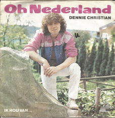 Dennie Christian – Oh Nederland (1983)