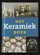 HET KERAMIEKBOEK - Nederlands vernieuwingsaardewerk 1876-1940 - 0 - Thumbnail