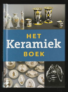 HET KERAMIEKBOEK - Nederlands vernieuwingsaardewerk 1876-1940