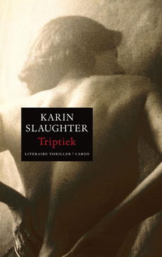 Karin Slaughter - Triptiek