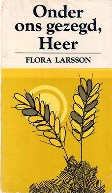 Onder ons gezegd, Heer - Flora Larsson