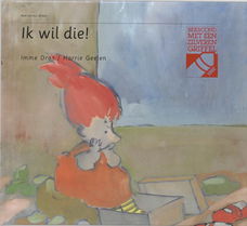 Ik wil die - Imme Dros