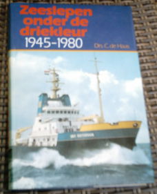 Zeeslepen onder de driekleur 1945-1980. de Haas.9022810402.