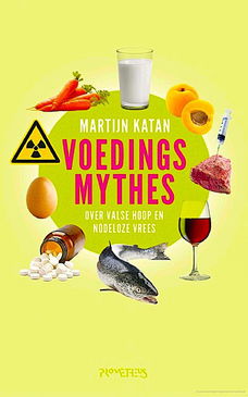 VOEDSELMYTHES - over valse hoop en nodeloze vrees